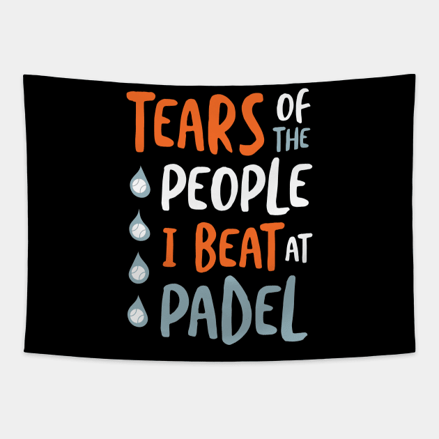 Tears of the People I Beat at Padel Tapestry by whyitsme