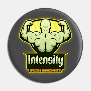 Intensity Builds Immensity - Motivational Weightlifting & Bodybuilding Quote Pin