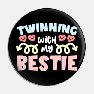 Twinning With My Bestie Spirit Week Twin Day Best Friend Pin