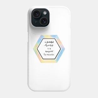 A grateful heart is a magnet for miracles Phone Case