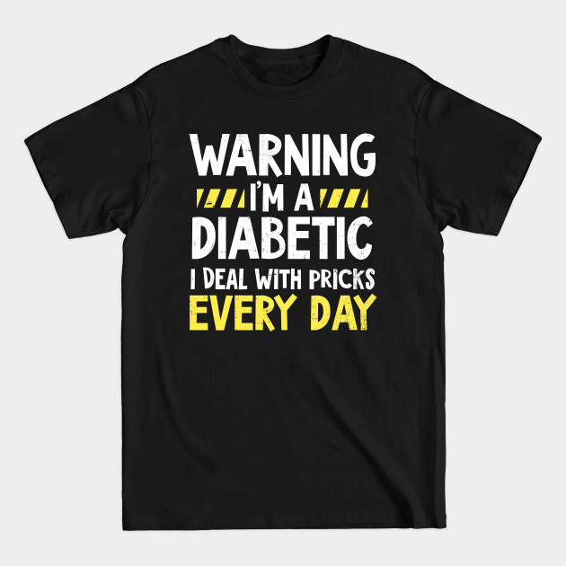 Discover Type 1 Diabetes Shirt | Deal With Pricks Every Day - Type 1 Diabetes - T-Shirt