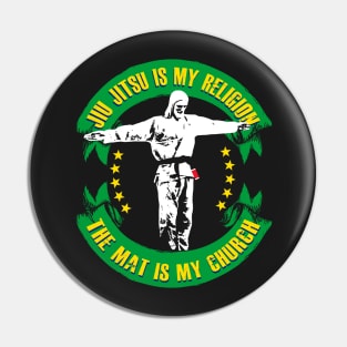 Jiu jitsu is My Religion - The Mat is My Church Pin