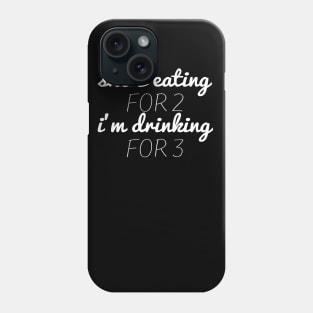 She's Eating for Two I'm Drinking for Three funny shirt for Dad Phone Case