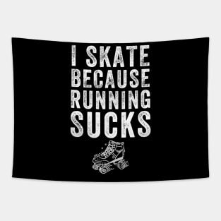 I skate because running sucks Tapestry