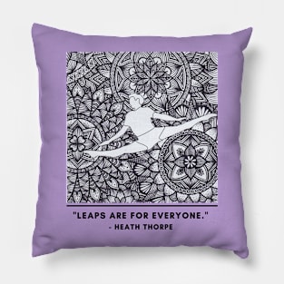 Leaps are for Everyone Pillow