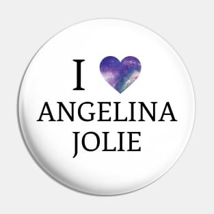 I Love Angelina Jolie - Galaxy Design Pin