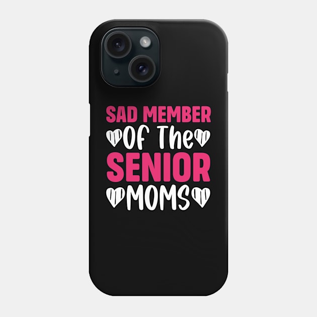 Sad Member Of The Senior Moms Phone Case by TheDesignDepot