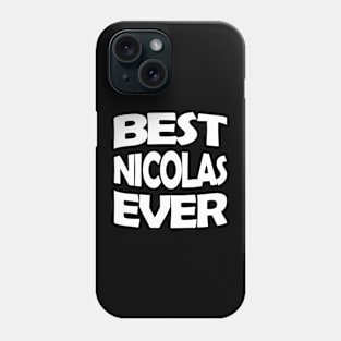 Best Nicolas ever Phone Case