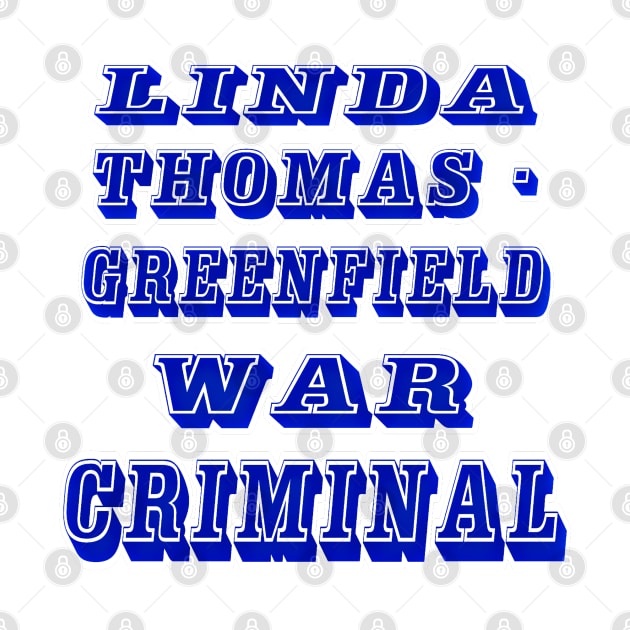 Linda Thomas-Greenfield - War Criminal - Front by SubversiveWare