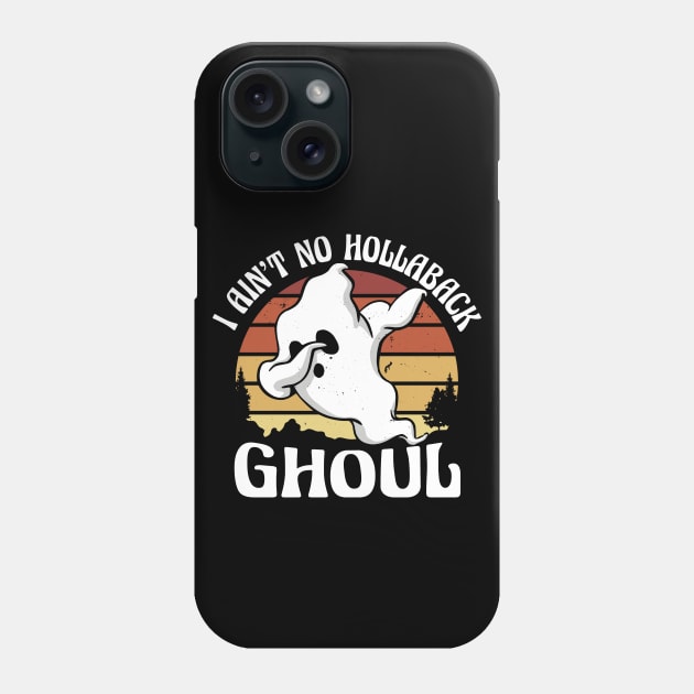 Vintage Sunset I Ain't No Hollaback Ghoul Dabbing Ghost Phone Case by SLAG_Creative