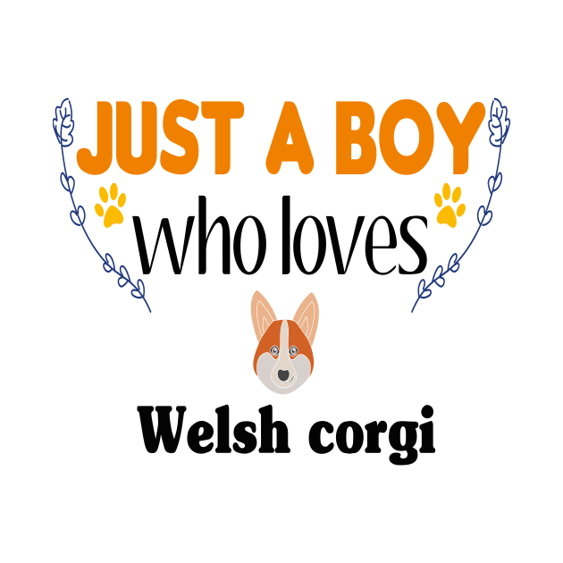 just a boy who loves Welsh corgi by PrintParade