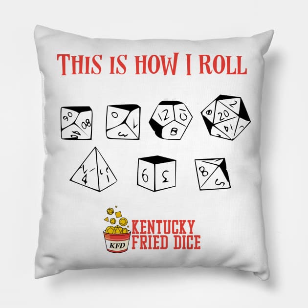 This Is How I Roll Pillow by KYFriedDice
