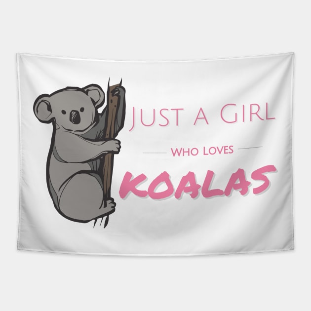 Pink Cute just a girl who loves koalas hanging on a branch Tapestry by GROOVYUnit