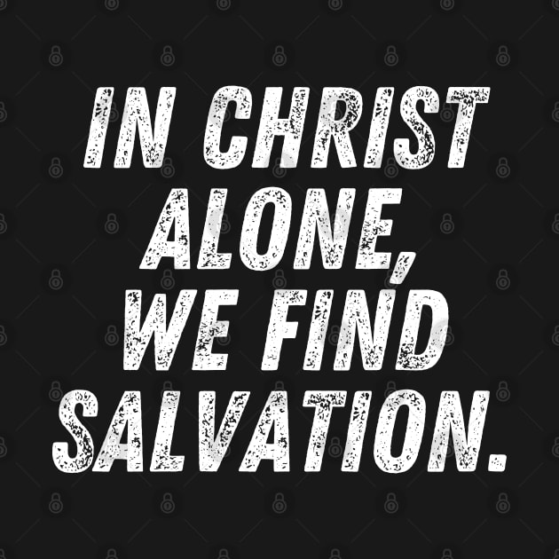 Christian Quote In Christ Alone We Find Salvation by Art-Jiyuu