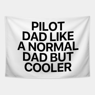 Pilot Dad Like A Normal Dad But Cooler Tapestry