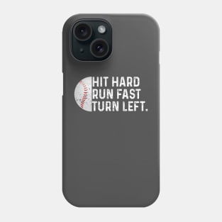 Hit Hard Run Fast Turn Left Phone Case