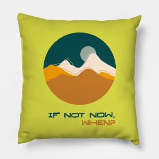 If Not Now When Pillow