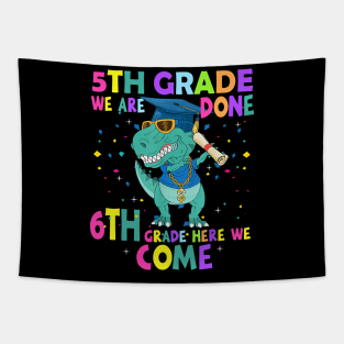 Dinosaur 5th Grade We Are Done 6th Grade Here We Come Tapestry