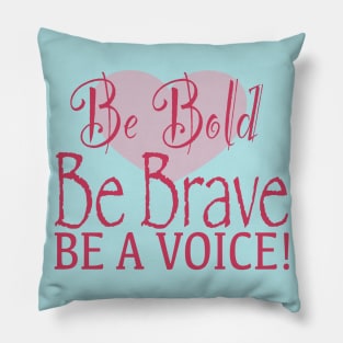 Be Bold Pillow