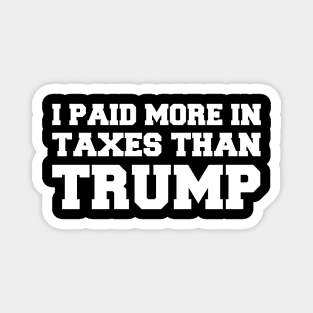 I Paid More In Taxes Than Donald Trump Magnet