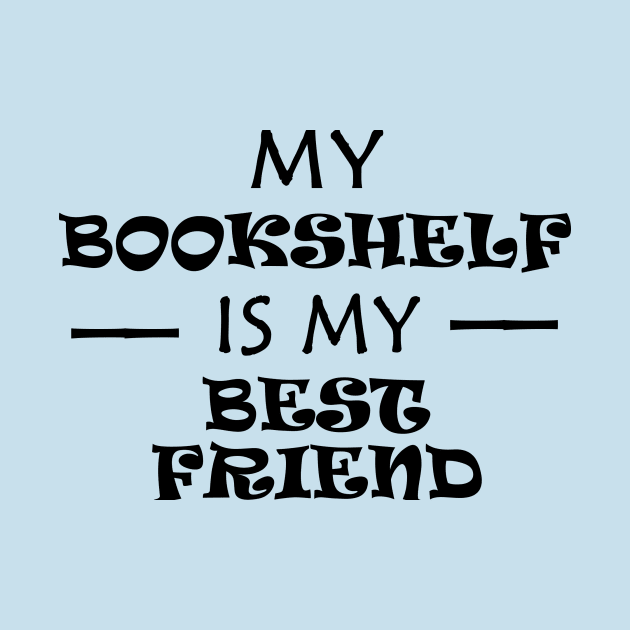 Bookshelf Best Friend by Carol Oliveira