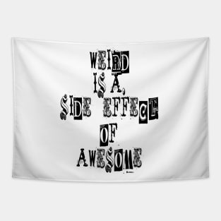 Weird is a side effect of awesome Tapestry