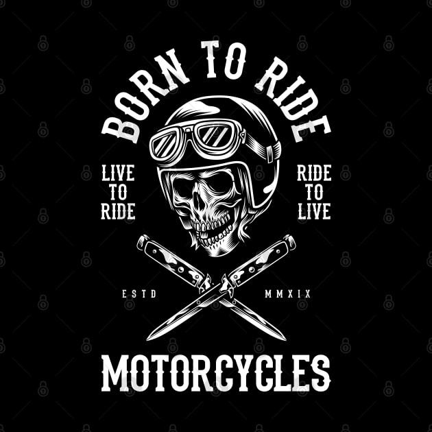 Born to Ride Motorcycles by Tazzum