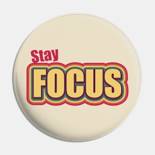 stay focus Pin