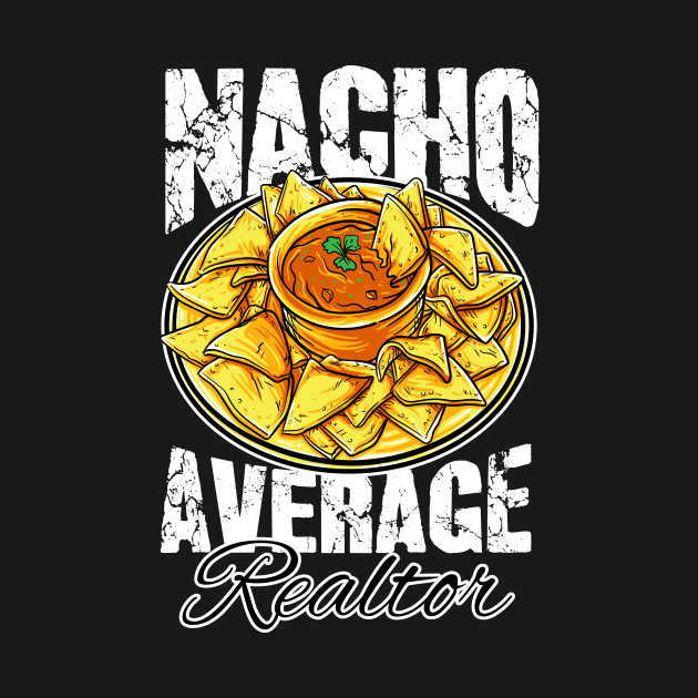 Nacho average realtor by captainmood