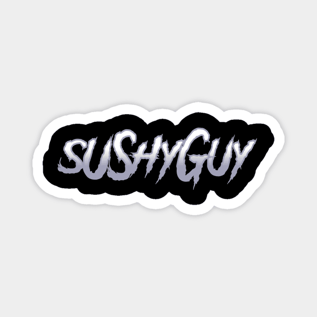 Sushyguy tag Magnet by The Sushyguy Merch Store