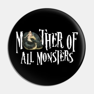 Mother of All Monsters Pin