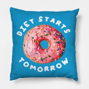 Diet Starts Tomorrow Pillow