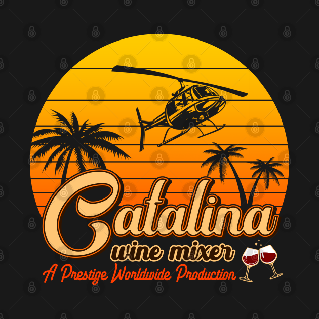 Disover Step Brothers Catalina Wine mixer - Catalina Wine Mixer - T-Shirt