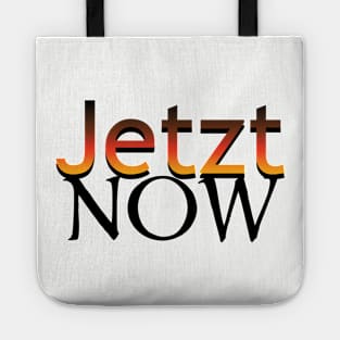 Jetzt-Now in German Tote