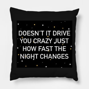 Night changes design Pillow