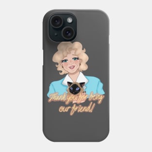 Thank You For Being Our Friend! In Memory of Betty White Phone Case