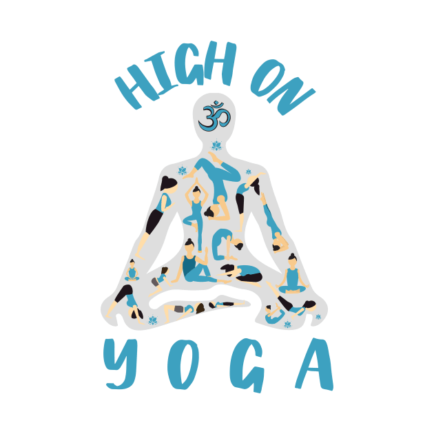 High on Yoga by Rebecca Abraxas - Brilliant Possibili Tees