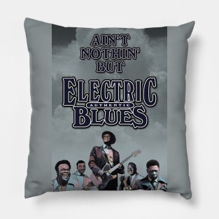 Ain't Nothin' But Authentic - Electric Blues Blues Pillow