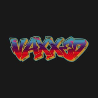 Fully Vaccinated - graffiti T-Shirt