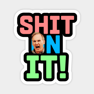 Sh*t on It! Martin Quote Magnet