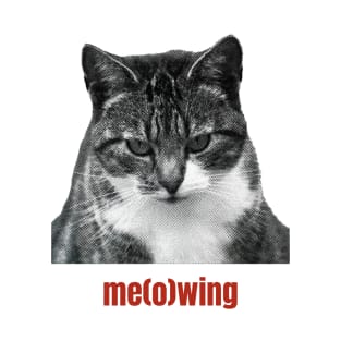 ME(O)WING CAT T-Shirt