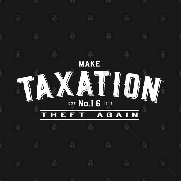 Make Taxation Theft Again by Flippin' Sweet Gear