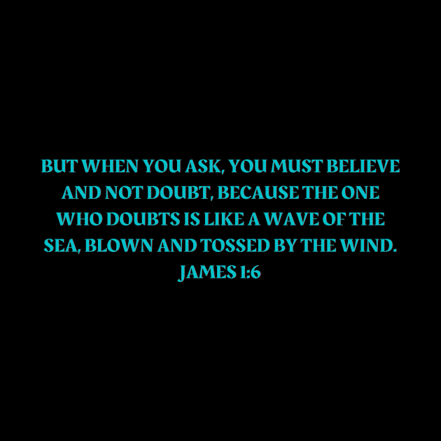Bible Verse James 1:6 by Prayingwarrior
