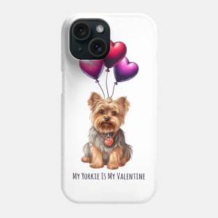 My Yorkie Is My Valentine Phone Case