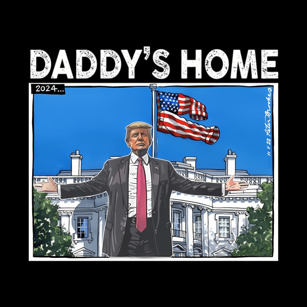 Funny Trump Pink Daddys Home , Trump 2024 by Stewart Cowboy Prints