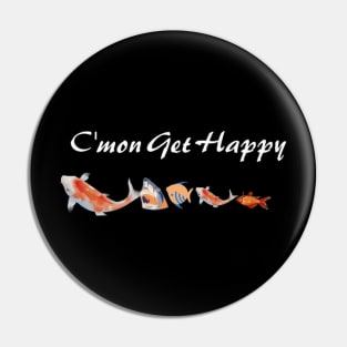 C'mon Get Happy Pin