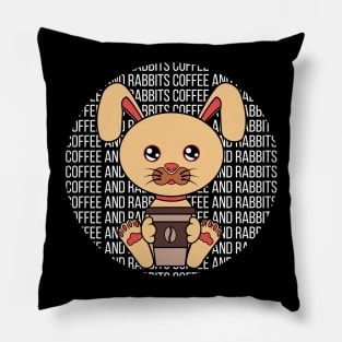 All I Need is Coffee and rabbits, coffe and rabbits, coffee and rabbits lover Pillow