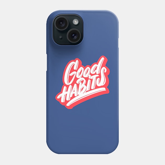 Good habits 2 Phone Case by trenda back