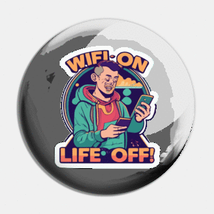 WiFi: On. Life: Off Pin