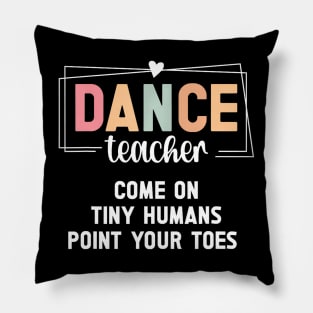 Dance Teacher Point Your Toes Dance Instructor Pillow